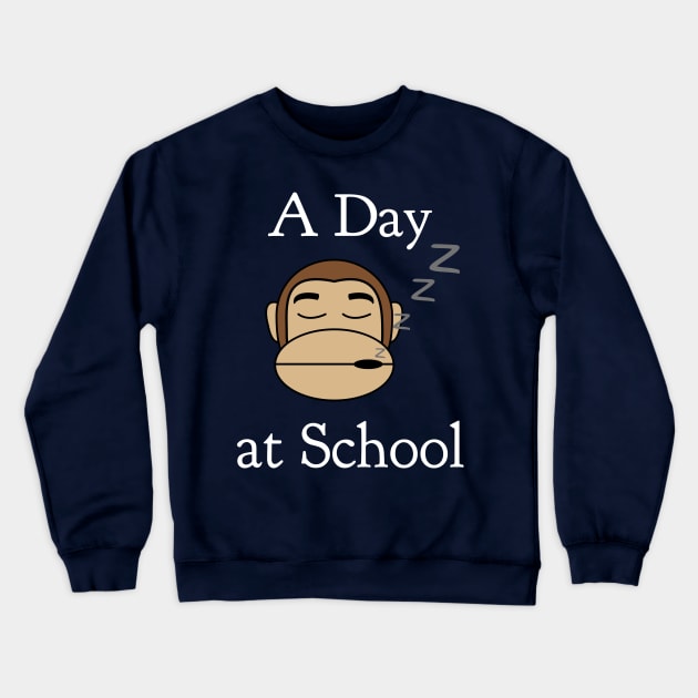 A Day At School Crewneck Sweatshirt by CasualTeesOfFashion